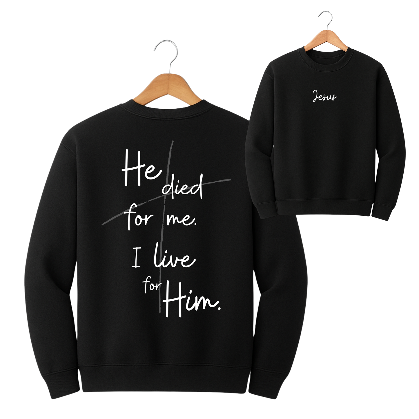 He Died For Me- Black Sweatshirt