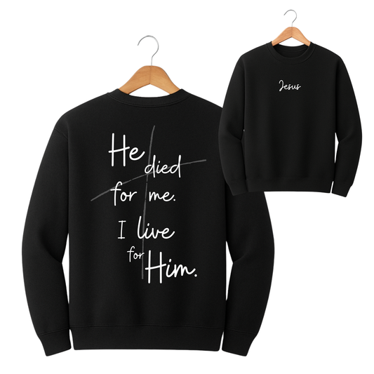 He Died For Me- Black Sweatshirt