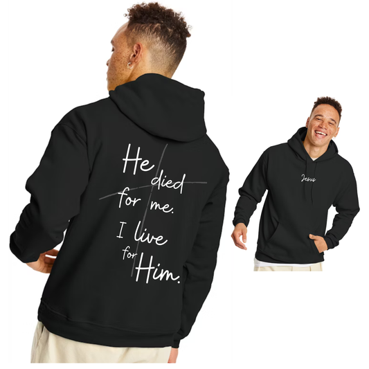 He Died For Me- Hoodie- 2 Colors