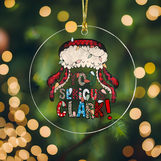 Ornament- You Serious Clark?